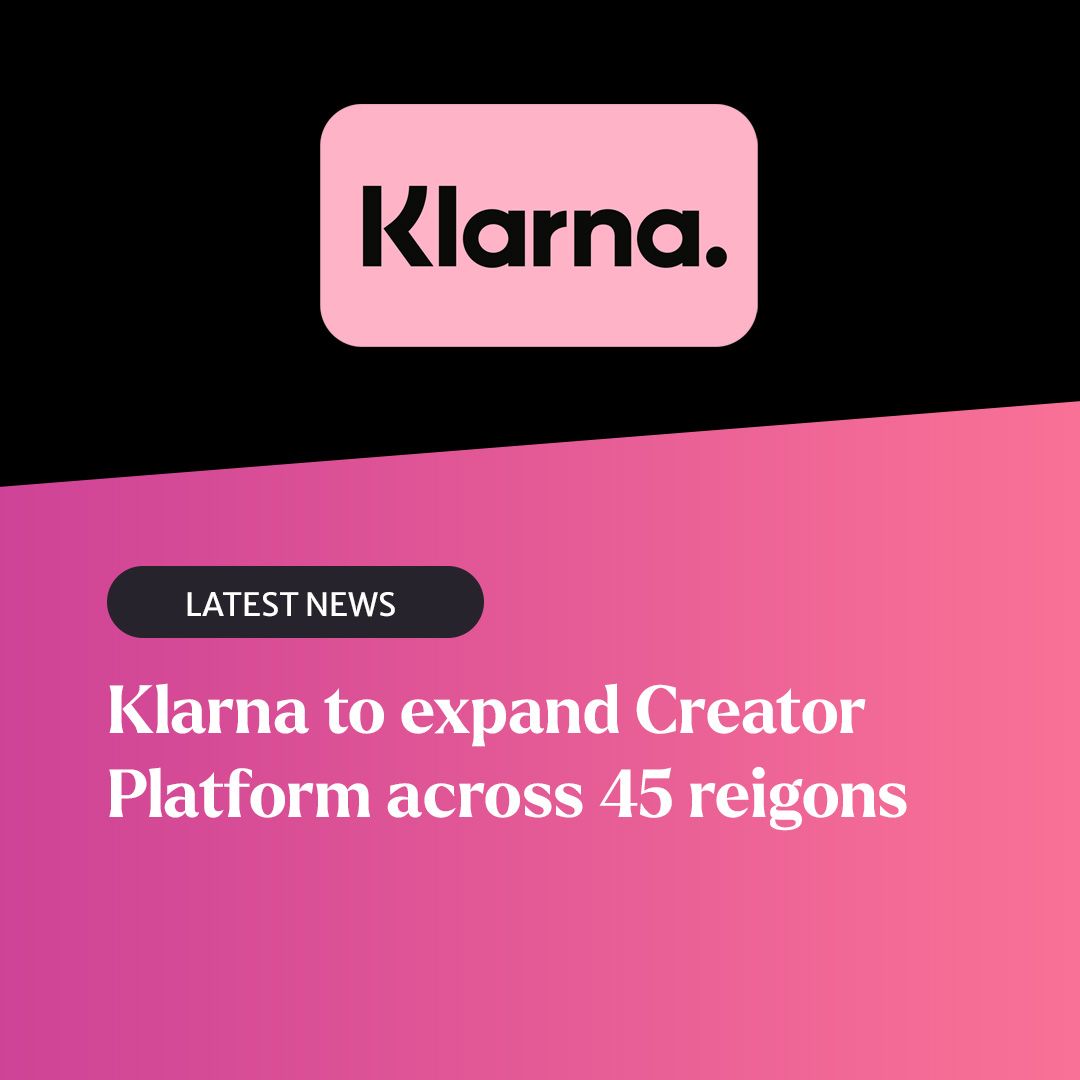 Klarna Expands Creator Platform to Connect Retailers with Influencers