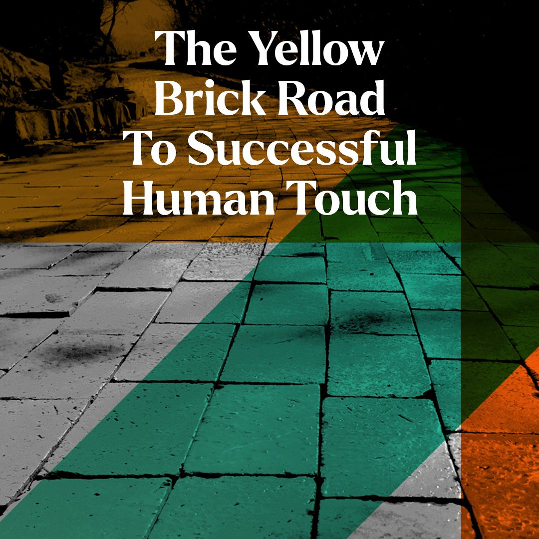 The Yellow Brick Road To Successful Human Touch