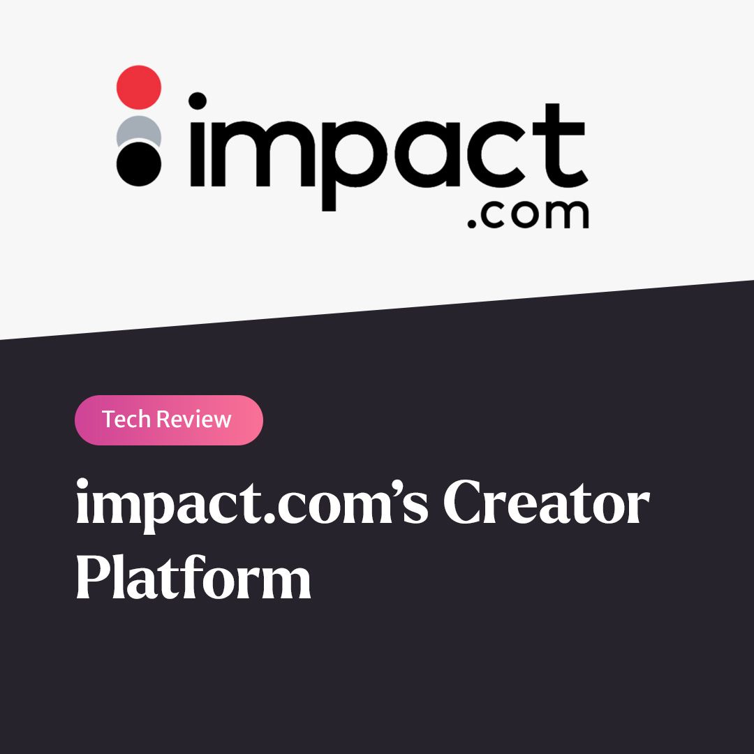 Tech Review: impact.com’s Creator Platform