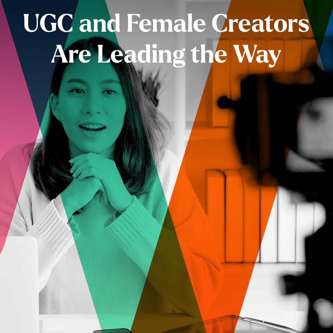 UGC and Female Creators Lead the Way in Influencer Marketing