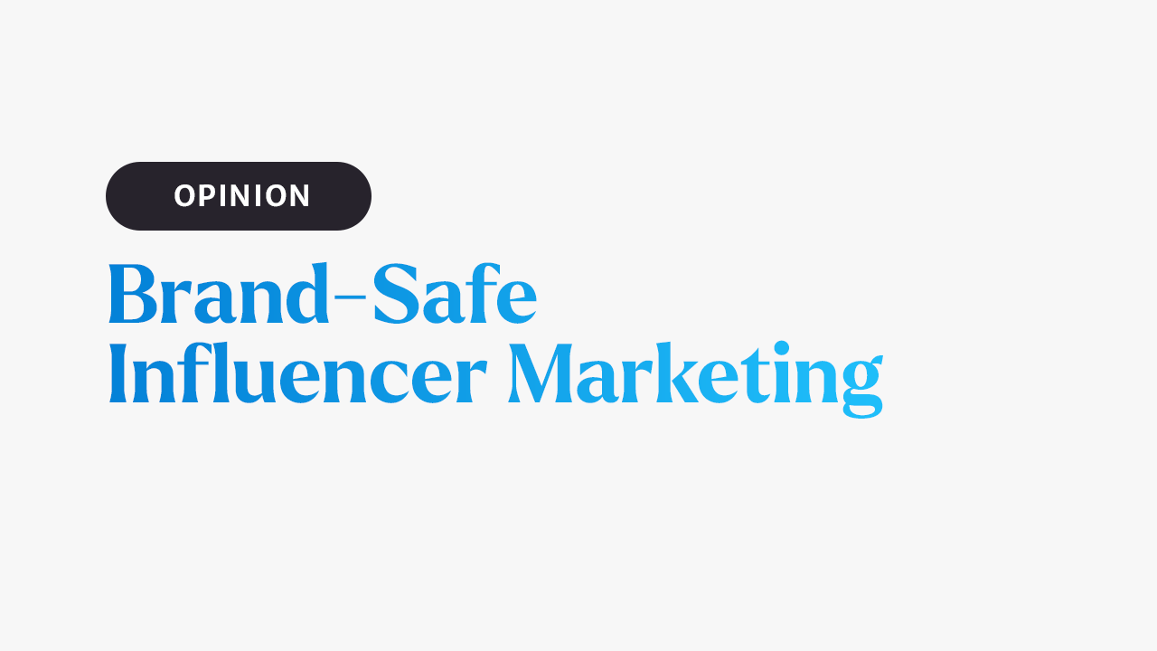 How to Craft a Brand-Safe Influencer Marketing Strategy