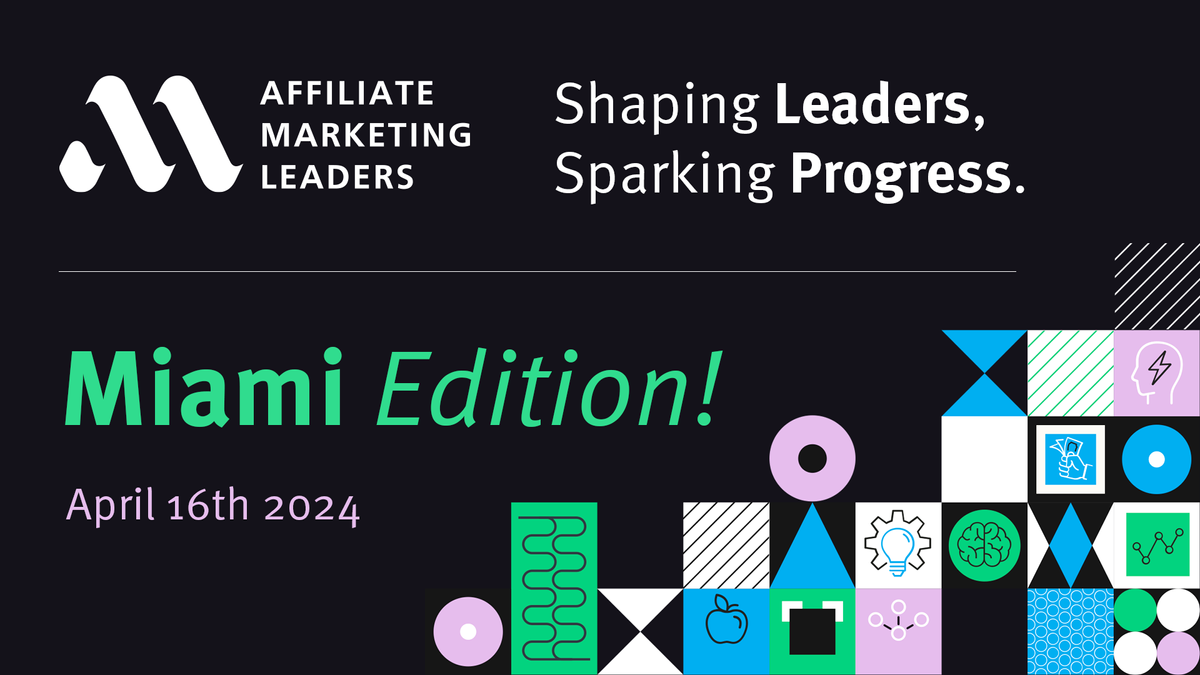 Unlocking the Future of Affiliate Marketing: AMLeaders Miami 2024