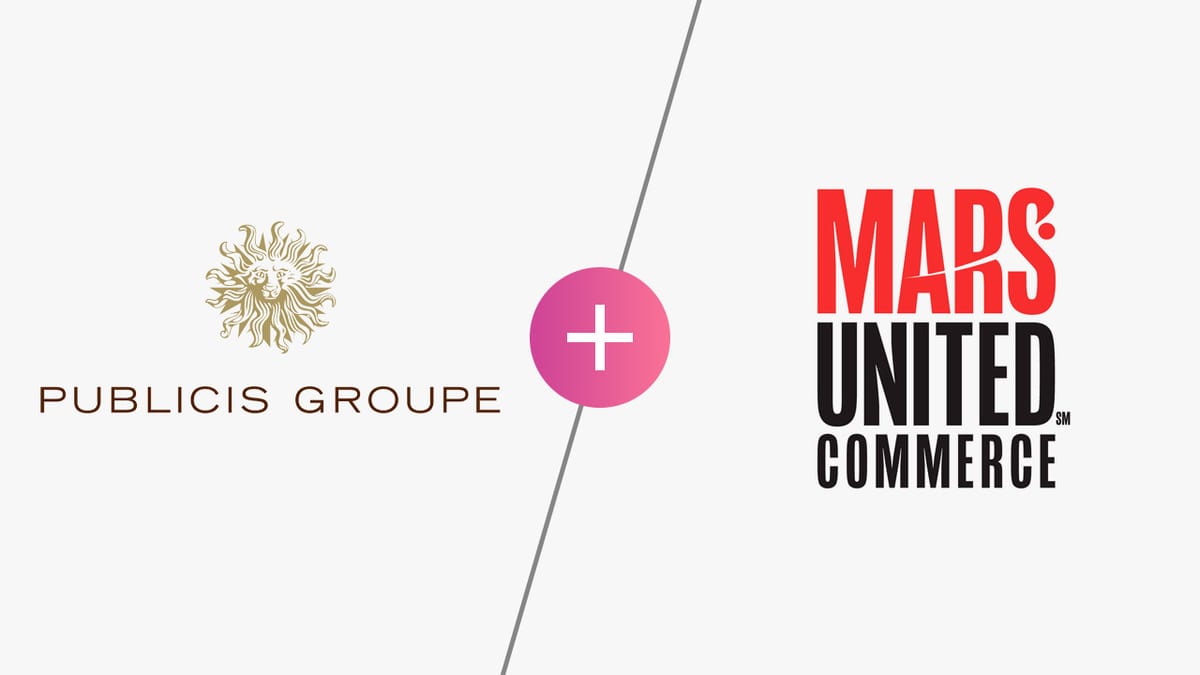 Publicis Groupe Acquires Mars United Commerce, Zones in on Full-Funnel Marketing