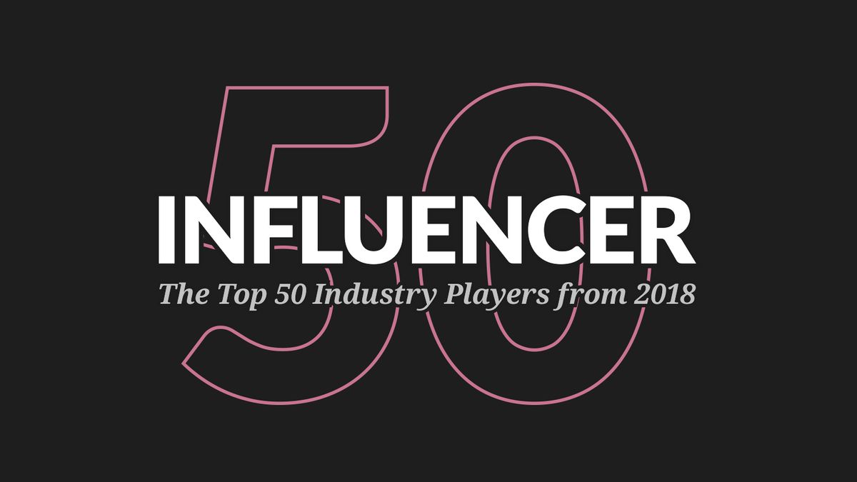 Influencer 50: Nominations Open for Top Influencers of 2018