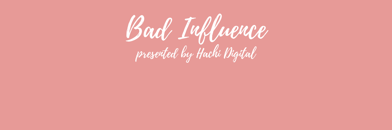 Key Takeaways from #BadInfluence by Hachi Digital