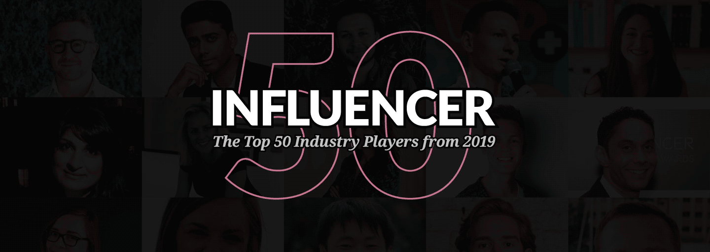#Influencer50: The Top Industry Players From 2019