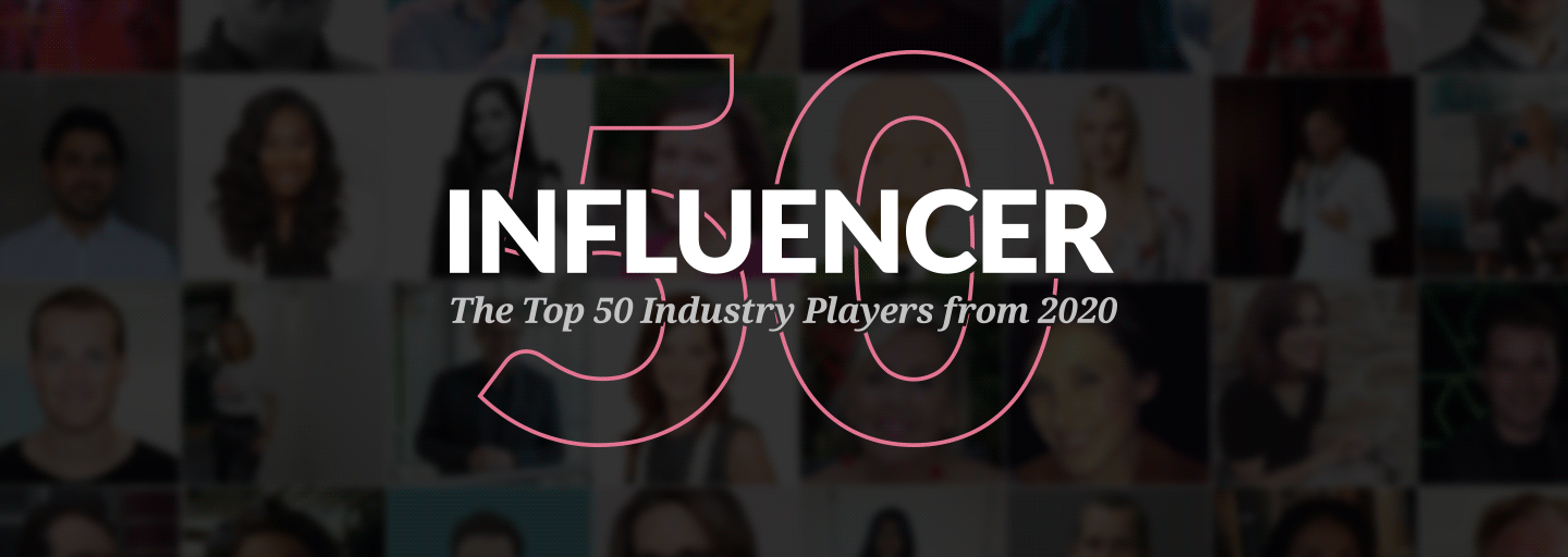 Influencer 50 2020: Nominate the Industry’s Leading Individuals