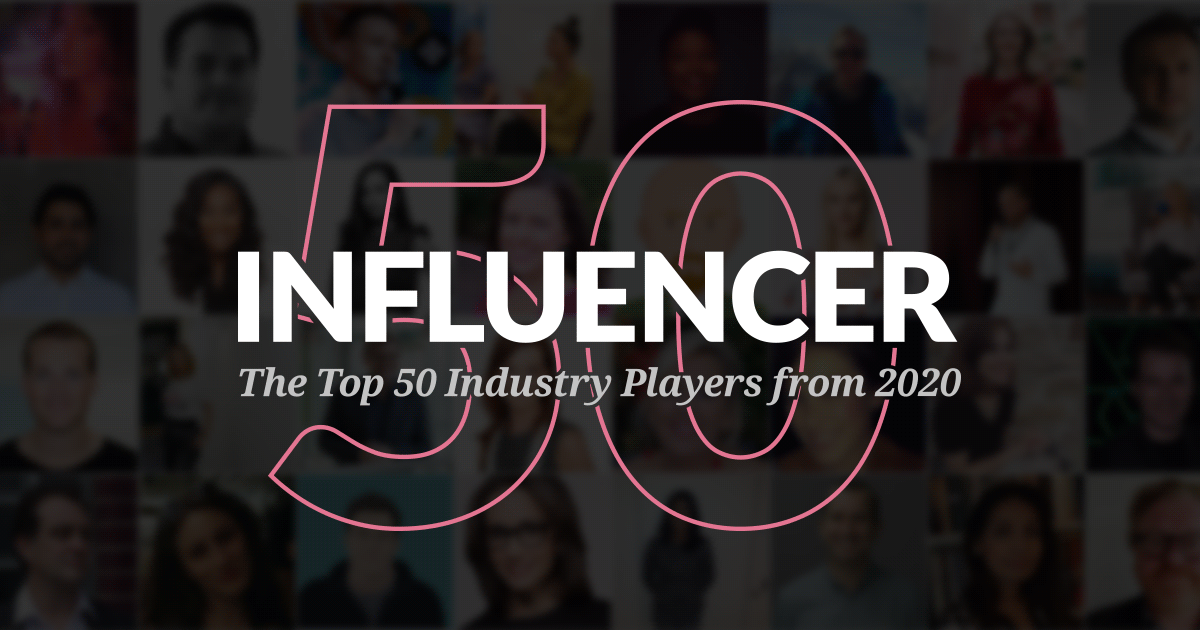 #Influencer50: Meet the Top 50 Industry Players of 2020
