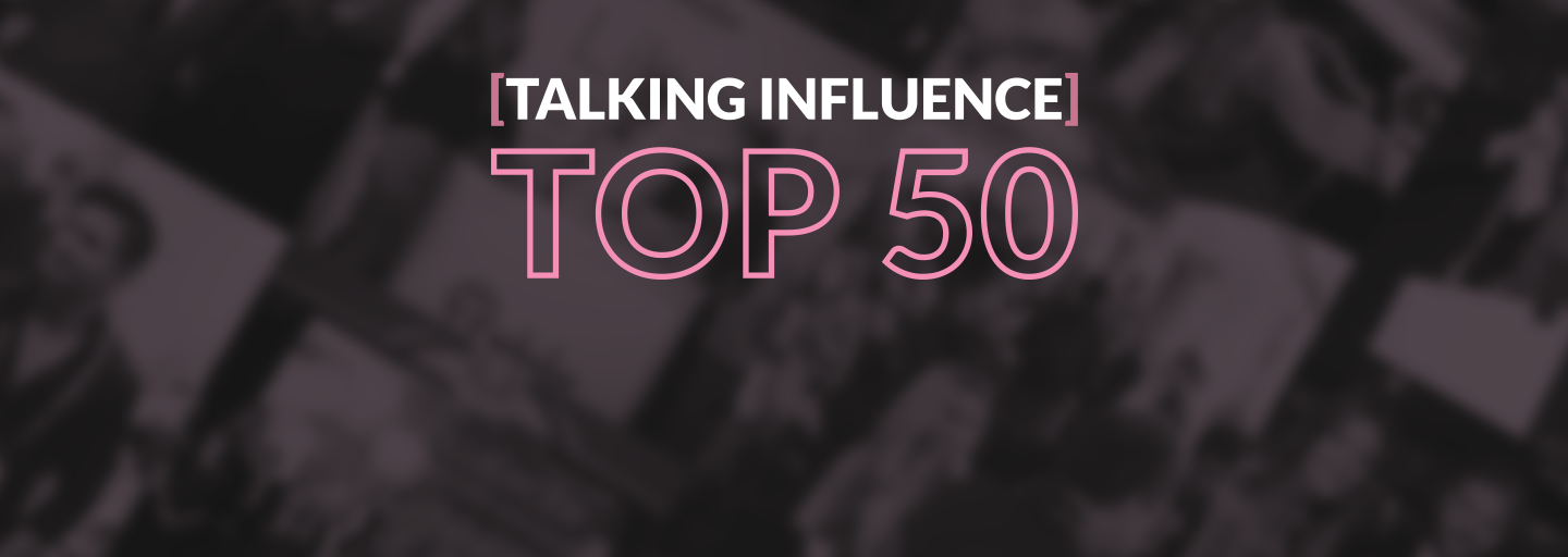 #TalkingInfluence50: Meet the Top 50 Influencer Marketing Change Makers of 2021