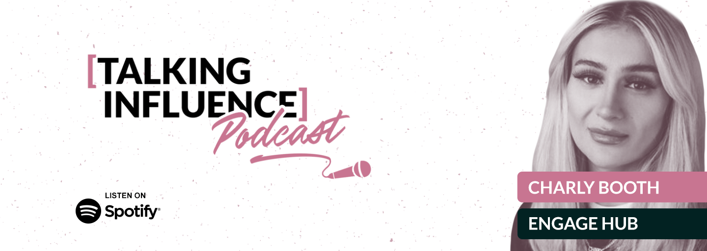 Talking Influence with: Charly Booth