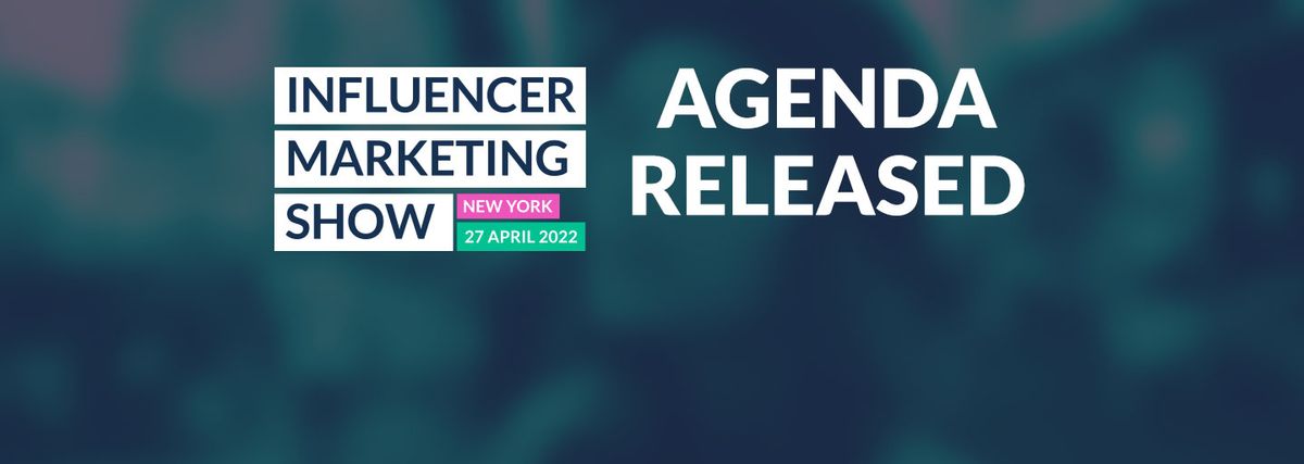 Proof of a Maturing Industry The Agenda for the Influencer Marketing Show NYC is Live